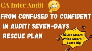 CA Inter Audit 7-Days Rescue Plan || Focus Areas Smart Study Hacks || September 2025 CA Exams