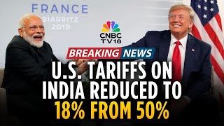 BREAKING LIVE: US-India Trade Deal | US To Lower Reciprocal Tariffs to 18% | Trump India Tariff