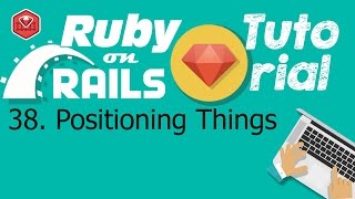 38. Ruby on rails tutorial (front-end css): Positioning Things