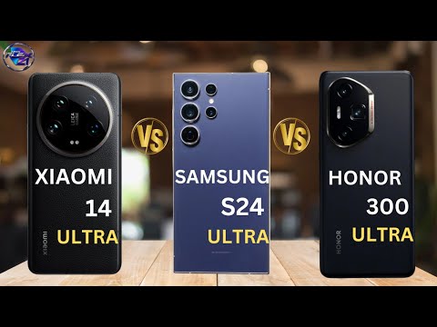 Samsung Galaxy S24 Ultra vs Xiaomi 14 Ultra vs Honor 300 Ultra:The Ultimate Flagship Battle of 2025!