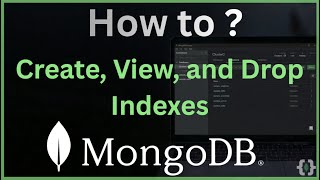 MongoDB Indexing Guide: How to Create, View, and Drop Indexes (2025 Tutorial)