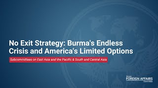 No Exit Strategy: Burma's Endless Crisis and America's Limited Options