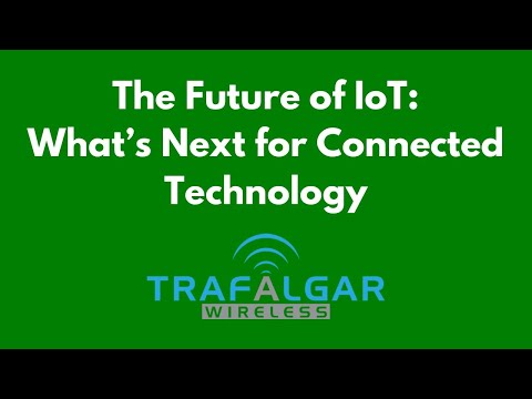 The Future of IoT: What's Next for Connected Technology