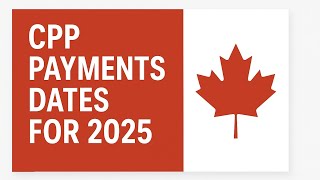CPP Payment Dates for 2025 in Canada - Canada Pension Plan Payment Calendar 2025 Schedule