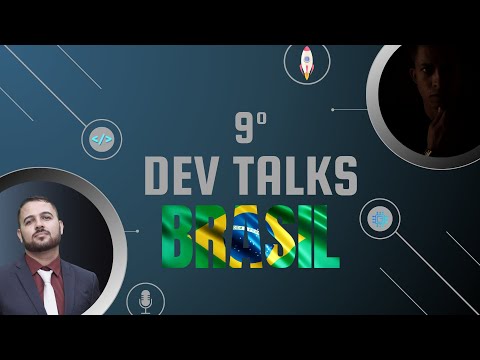 9º Dev Talks Brasil | O Que é Ser um Desenvolvedor?