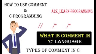 C Comments | Comments in C Programming Language - C Programming | A2Z_Learn-Programming