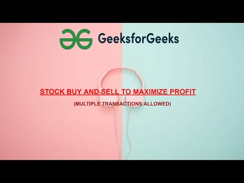 Stock Buy And Sell To Maximize Profit (Multiple transactions) | Best Time to Buy and Sell Stock II