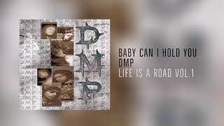 Baby Can I Hold You - DMP