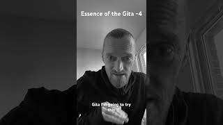 Essence of the Gita -4. #gita #gitalessons #gitawisdom #yoga