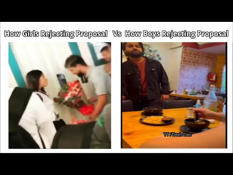 Boys Rejecting Proposals Vs Girls Rejecting Proposals