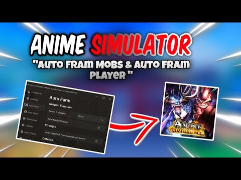 [NEW] script Anime simulator roblox Pc/Mobile | Auto Fram and more