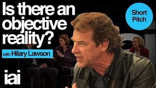 Is There an Objective Reality? | Hilary Lawson
