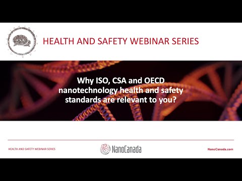 Why ISO, CSA, and OECD nanotechnology health and safety standards are relevant to you?
