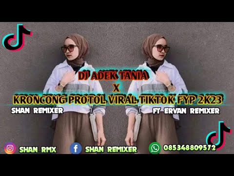 DJ ADEK TANIA X KRONCONG PRONTOL VIRAL TIKTOK FYP 2K23 || FT @ErvanRemixer