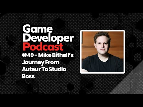 Mike Bithell's journey from Auteur to Studio Boss - Game Developer Podcast Ep. 49