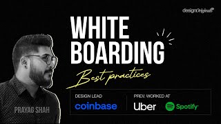 Cracking UX Whiteboarding Interviews | By Prayag Shah, Sr. Designer, Coinbase (ex-Spotify & Uber)