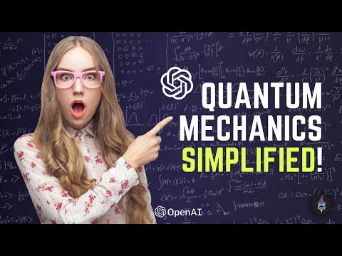 ChatGPT Explains Quantum Mechanics SHOCKINGLY Well | OpenAI