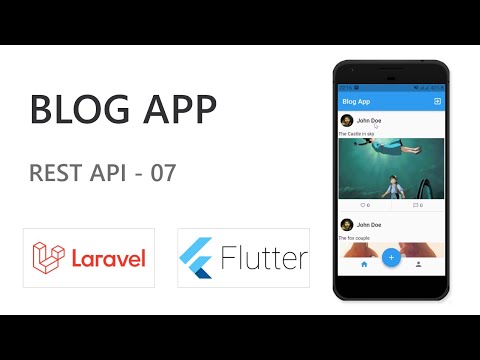Flutter Blog App - Laravel Rest Api #7 - Final