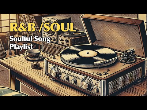 Soul & RnB Soulful Melodies for relaxing ~ Relaxing song Playlist