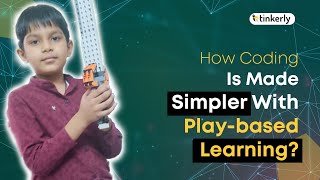 How Coding Is Made Simpler With Play-based Learning? - Tinkerly
