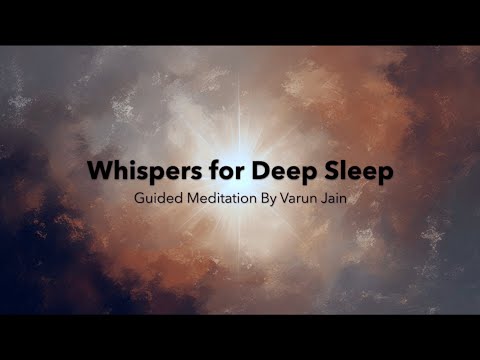 Whispers for Deep Sleep - Let go & Sleep in Peace | Guided Sleep Meditation by Varun Jain