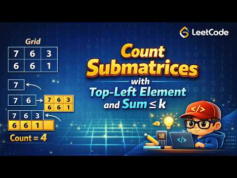 Mar 18, 2026 - Leetcode Problem #3070. Count Submatrices with Top-Left Element and Sum Less Than k
