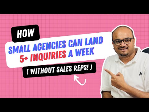 How Small Agencies Can Land 5+ Inquiries a Week (Without Sales Reps!)