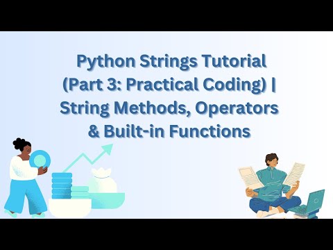 Python Strings Tutorial (Part 3: Practical Coding) | String Methods, Operators & Built-in Functions
