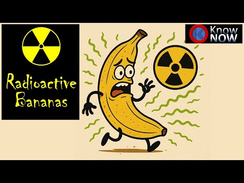 Radioactive Bananas