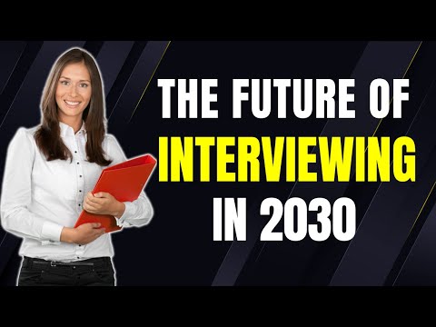 The Future of Interviewing in 2030