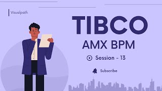 TIBCO Active Matrix  | Business Process Management | Session 13 |  By Visualpath