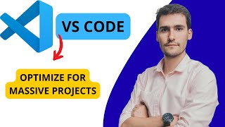 How To Optimize VS Code For Massive Projects