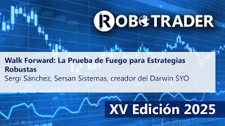 La Prueba de Fuego para Estrategias Robustas Sergi Sánchez, Sersan Sistemas, creador del Darwin SYO