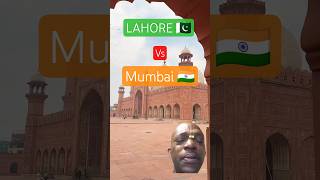 Lahore 🇵🇰 Vs Mumbai 🇮🇳 #trending #explorepakistan #pakistan #lahore #shorts