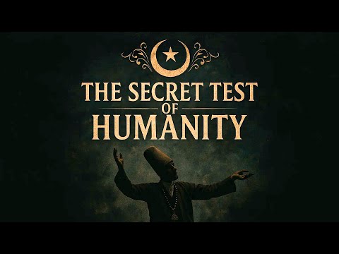The Secret Test of Humanity: The Divine Trust (Amānah) Explained Through Quran & Sufism