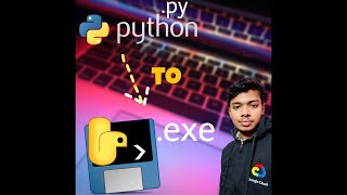 Python Program to Windows Executable File (.py to .exe)