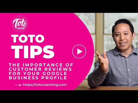 Toto Tip #12- The Importance of Customer Reviews for Your Google Business Profile