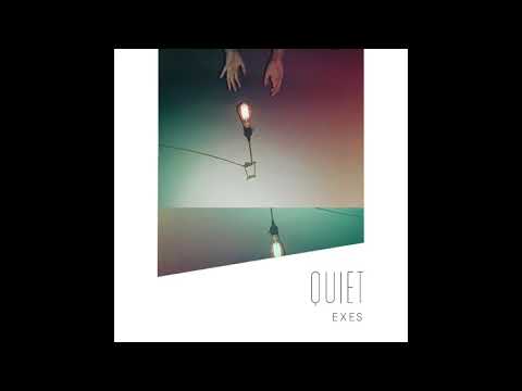 Quiet - EXES