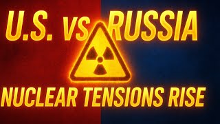 U.S. vs Russia: Nuclear Tensions Escalate After Kremlin’s Warning!