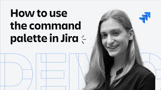 Demo Den: How to use the command palette for Jira | Demo Den | Atlassian