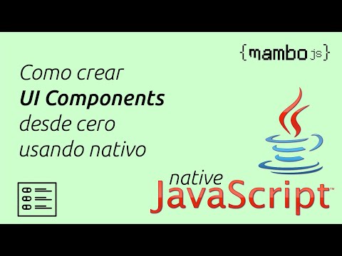 Cómo crear UI Components complejos y reutilizables desde cero en JavaScript nativo sin HTML.
