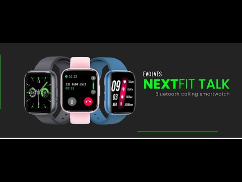 Evolves NextFIT TALK Full Touch Bluetooth HD calling smartwatch | Official Video