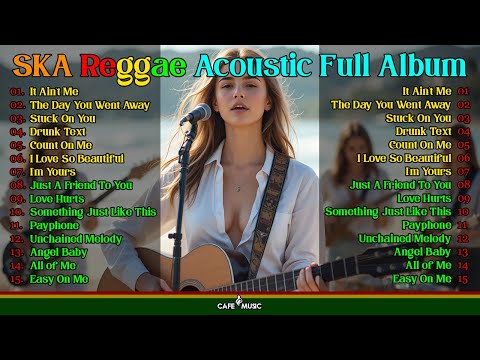 The Ultimate SKA Reggae Acoustic Full Album 🎶 Best Western Songs Cover Playlist 2025 🎧✨
