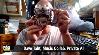 The Buffer Bloke - Dave Taht, Music Collab, Private AI