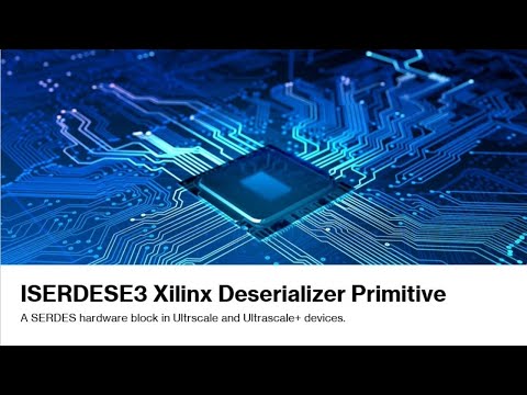 ISERDESE3 Xilinx Deserializer – UltraScale & UltraScale+ SERDES Block Explained