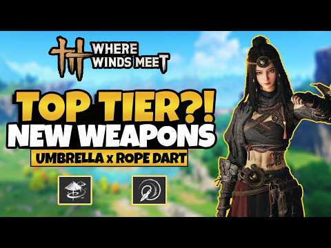 NEW Weapons Are INSANE?! Everspring Umbrella & Unfettered Rope Dart Full Showcase | Where Winds Meet
