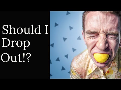 Should I Drop Out?