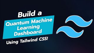 🛠️ Build a Stunning Quantum Machine Learning Dashboard with Tailwind CSS! 🚀