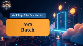 AWS Batch - Getting Started Series