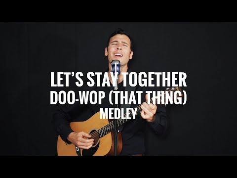 Let's Stay Together/Doo Wop(That Thing) Medley - James Lanman